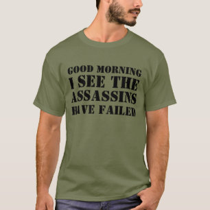Camiseta BOM DIA EU VER os ASSASSINOS TER FALHADO o T