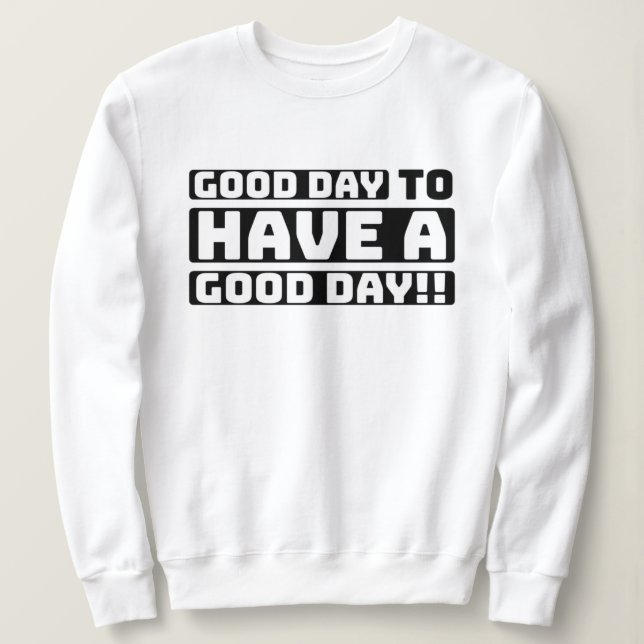 Camiseta bom dia para ter um bom dia (Frente do Design)