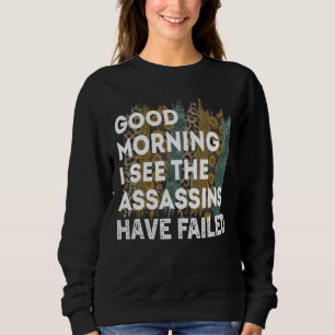 Camiseta Bom Dia Vejo Que Os Assassinos Falharam Sarca