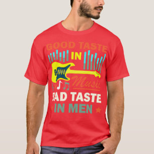 Camiseta Bom Sabor Na Música É Mau Gosto Nos Homens Cômicos