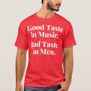 Camiseta Bom Sabor Na Música É Mau Gosto Nos Homens Engraça