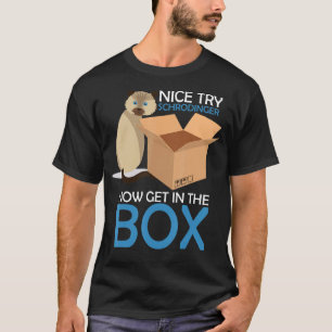 Camiseta Bom Tente Geek de Nerd de Física Quântica de Gato