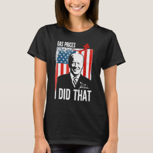 Camiseta Bomba De Gás De Preços Do Gás Eu Fiz Isso