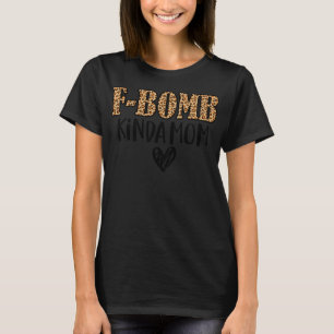 Camiseta Bomba-F É Engraçada Pela Mãe, Custa Leopar Incluso