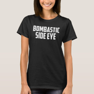 Camiseta BOMBÁTICO LADO OLHOS Criminoso Ofensivo Memória En
