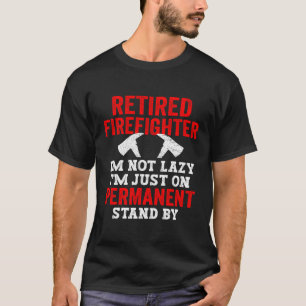 Camiseta Bombeiro Aposentado Não É Preguiçoso Apenas Em Pos