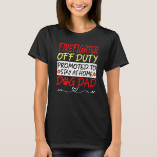 Camiseta Bombeiro De Serviço Promovido Ao Pai De Cão Bombei
