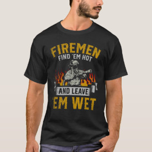 Camiseta Bombeiro Encontra-Me Quente E Deixa-O Molhado