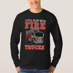 Camiseta Bombeiro Eu Ainda Brinco Com Caminhões De Fogo
