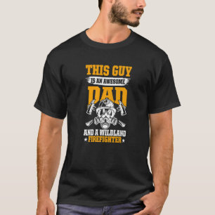 Camiseta Bombeiro Wildland Pai Incrível Fogo