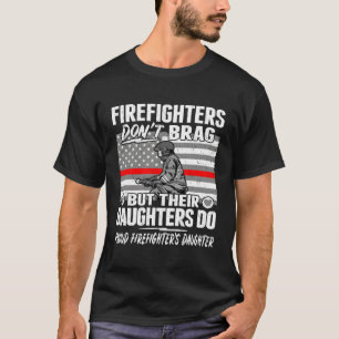 Camiseta Bombeiros Não Tragam Filha Orgulhosa De Bombeiros