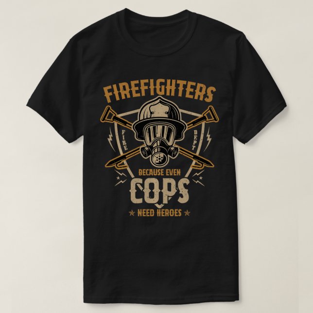 Camiseta Bombeiros Porque Mesmo Policiais Precisam De Herói (Frente do Design)