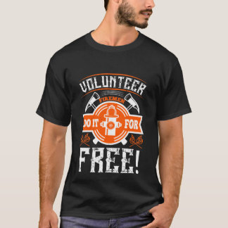 Camiseta Bombeiros Voluntários Fazem De graça!