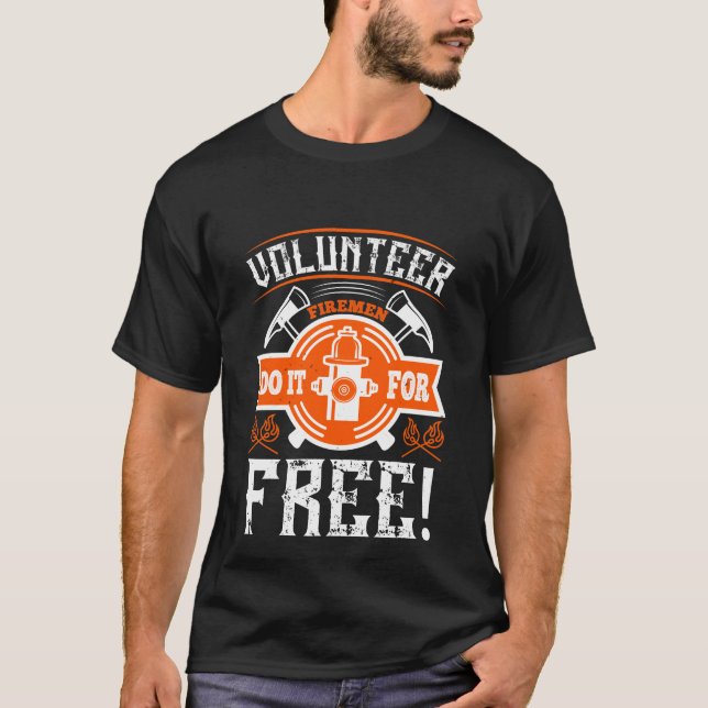 Camiseta Bombeiros Voluntários Fazem De graça! (Frente)