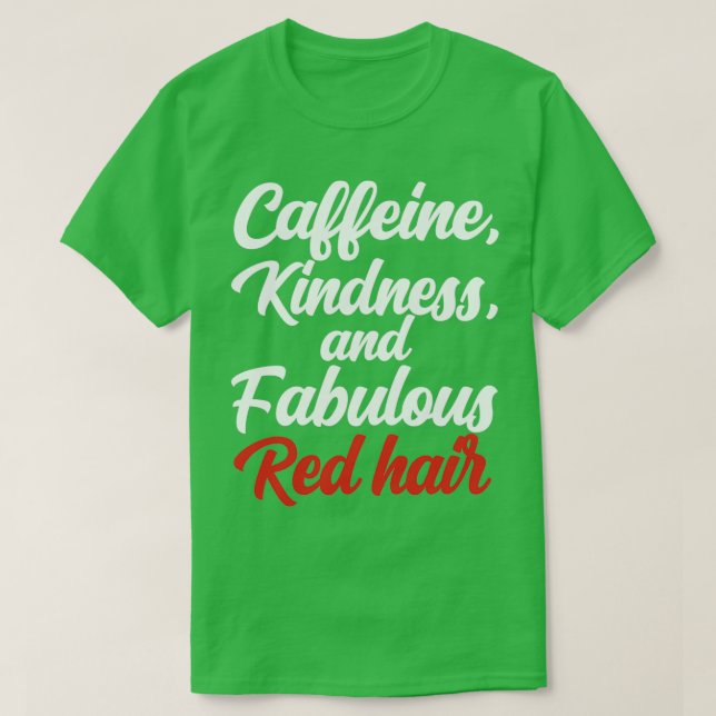Camiseta Bondade De Cafeína E Cabelo Vermelho Fabuloso (Frente do Design)