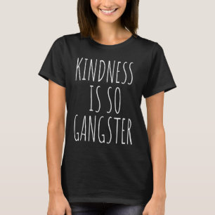 Camiseta Bondade é Tão Gangster Seja Gentil