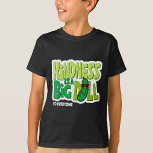 Camiseta Bondade É Um Grande Dill Para Todos Picles Diverti