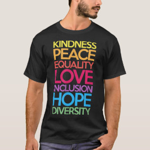 Camiseta Bondade Igualdade de paz Inclusão de amor Fígados