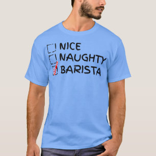 Camiseta Bonita doida Barista Engraçado Presente de Natal p