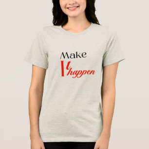 Camiseta Bonita: Faça acontecer
