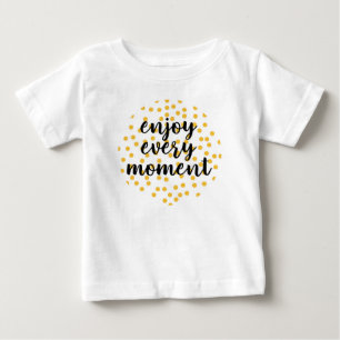 Camiseta Bonita, feliz, inspiradora "Aproveite cada momento