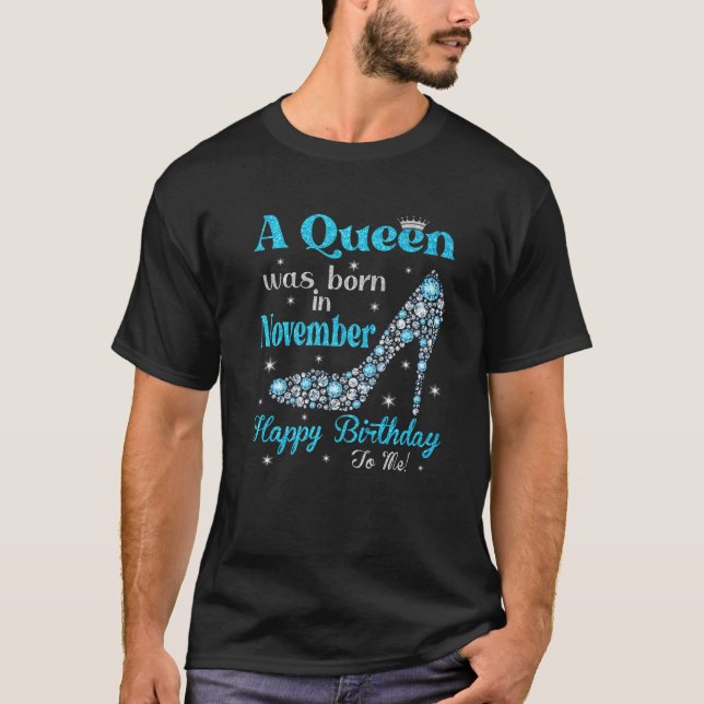 Camiseta Bonita Rainha Foi Nascer Em Novembro Feliz Anivers (Frente)