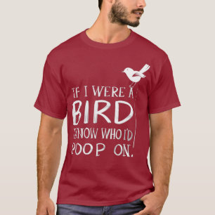 Camiseta Bonita Se Eu Fosse Um Pássaro Eu Sei Quem Iria Po