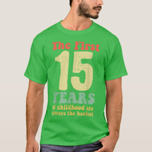 Camiseta bonitinho os primeiros 15 anos de infância são sem