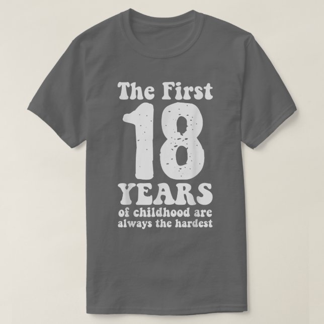Camiseta bonitinho os primeiros 18 anos da infância são sem (Frente do Design)