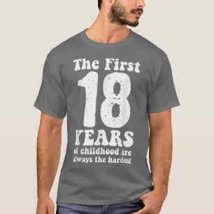 Camiseta bonitinho os primeiros 18 anos da infância são sem