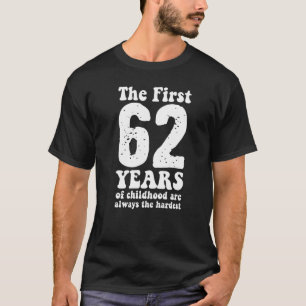 Camiseta bonitinho os primeiros 62 anos da infância são sem