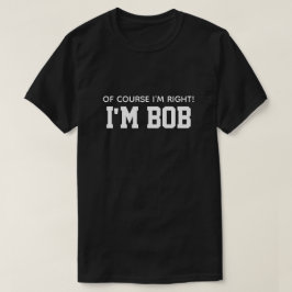 Camiseta Bonito Engraçado Claro Que Estou Certo Eu Sou O Bo
