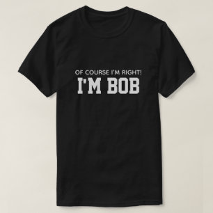 Camiseta Bonito Engraçado Claro Que Estou Certo Eu Sou O Bo