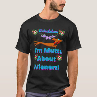 CAMISETA BONITO, EU SOU MUITO SOBRE WIENERS DOG L