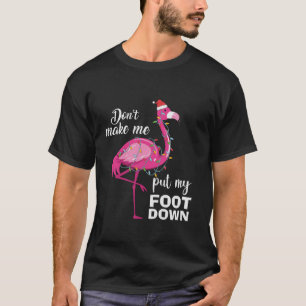 Camiseta Bonito Flamingo de Natal Não me faça colocar meu
