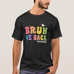 Camiseta Bonito Groovy Bruh Nós Voltamos Professores Crianç