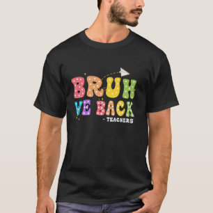 Camiseta Bonito Groovy Bruh Nós Voltamos Professores Crianç