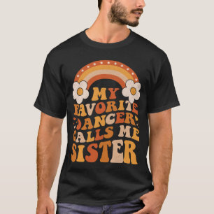 Camiseta Bonito Meu Dançarino Favorito Me Chama De Irmã Gro