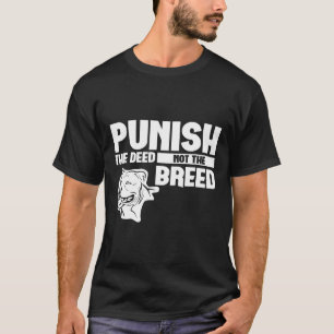 Camiseta Bonito Punir o Ato Pitbull Bully Novidade Novo