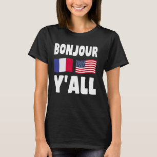 Camiseta Bonjour Y'All - French-American Roots France Ameri
