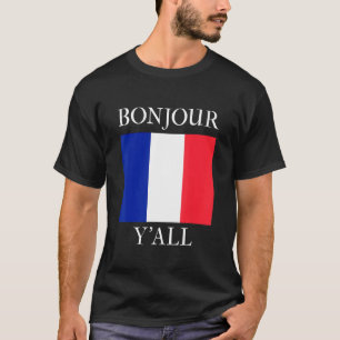 Camiseta Bonjour Y'All French Flag France Roots