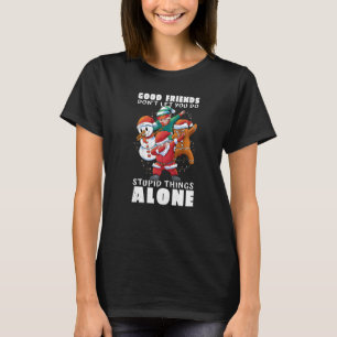 Camiseta Bons amigos não deixam que você faça coisas idiota