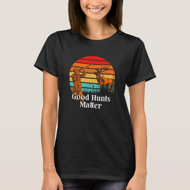 Camiseta Bons caçadores importam caçar Sayings Hunter cita  (Frente)