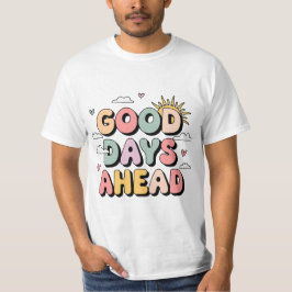 Camiseta Bons Dias Adiante - Fofo Retropositivo