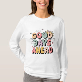 Camiseta Bons Dias Adiante - Uma Cotação Retroativa Bonita