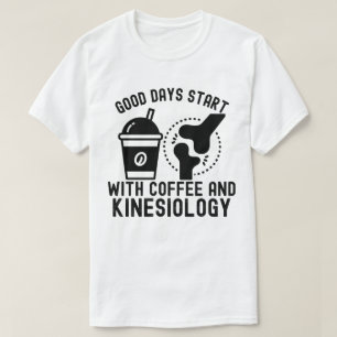 Camiseta Bons dias Comecem com café e cinesiologia