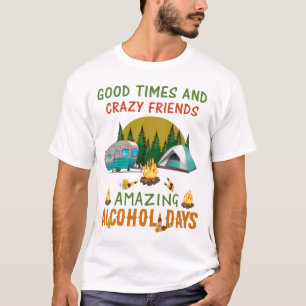 Camiseta Bons tempos e amigos loucos, álcool incrível, engr