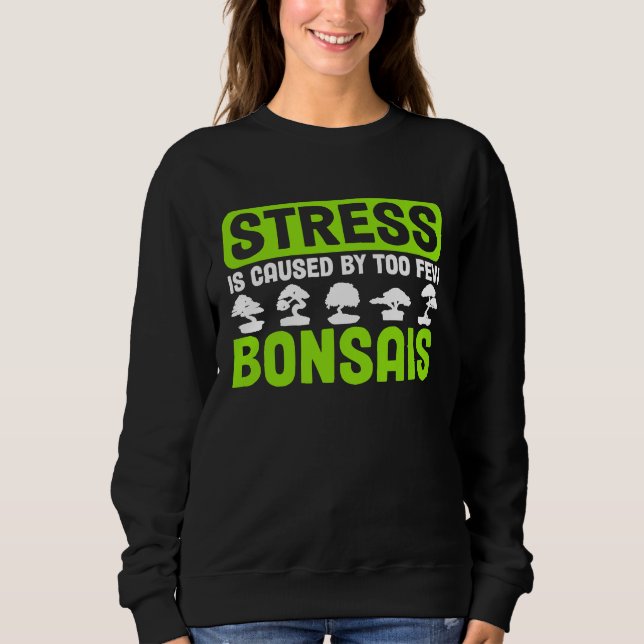 Camiseta Bonsai Tree Owner Stress Is Caused By Too Few Bons (Frente)