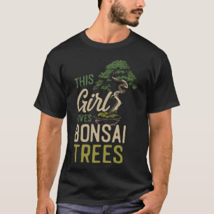 Camiseta Bonsai Tree This Girl ama Bonsai Trees Girl