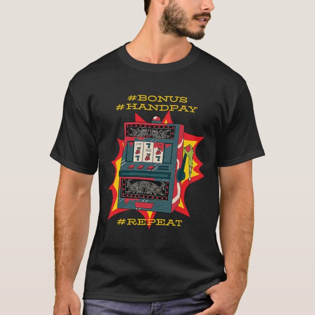 Camiseta Bonus Handpay Slot Repetir Gamble Slot Machine (Frente)